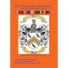 Bcc - British Crown Colonies: History of the British Empire and Royalty Paperback, Createspace Independent Publishing Platform