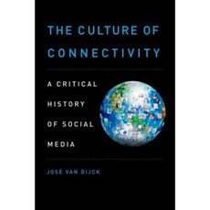 The Culture of Connectivity: A Critical History of Social Media Paperback, Oxford University Press, USA