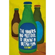 The Manners and Protocol of Drinking in British Pubs Paperback, Createspace