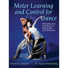 Motor Learning and Control for Dance: Principles and Practices for Performers and Teachers Hardcover, Human Kinetics Publishers