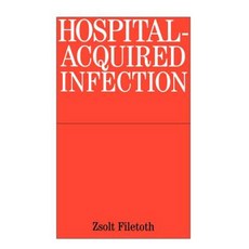 Hospital-Acquired Infection: Causes and Control 平裝版, Wiley