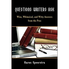 Questions Writers Ask: Wise Whimsical and Witty Answers from the Pros Paperback, Robert Reed Publishers