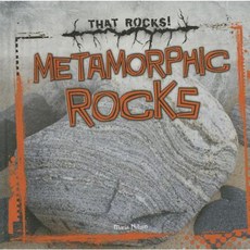 Metamorphic Rocks Library Binding, Gareth Stevens Publishing