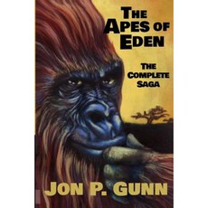 The Apes of Eden - The Complete Saga: A Post-Apocalyptic Search for God Paperback, Icrew Digital Productions