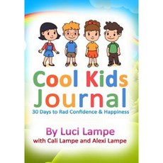 Cool Kids Journal: 30 Days to Rad Confidence & Happiness Paperback, Sexy Mama Movement
