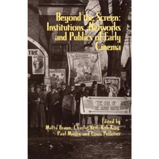 Beyond the Screen: Institutions Networks and Publics of Early Cinema Paperback, John Libbey & Company
