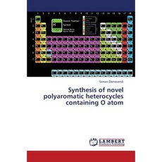 Synthesis of Novel Polyaromatic Heterocycles Containing O Atom Paperback, LAP Lambert Academic Publishing