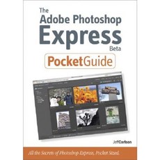 The Adobe Photoshop Express Beta Pocket Guide: All the Secrets of Adobe Photoshop Express Pocket Sized Paperback, Peachpit Press