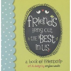 Friends Bring Out the Best in Hardcover, Sellers Publishing