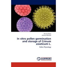 In Vitro Pollen Germination and Storage of Crinum Asiaticum L. Paperback, LAP Lambert Academic Publishing