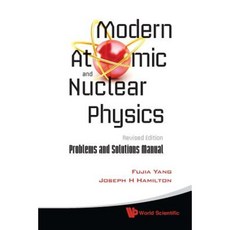 Modern Atomic and Nuclear Physics: Problems and Solutions Manual Paperback, World Scientific Publishing Company