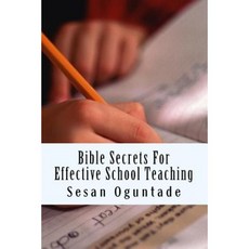 Bible Secrets for Effective School Teaching Paperback, Createspace Independent Publishing Platform