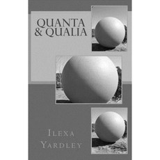 Quanta & Qualia Paperback, Createspace