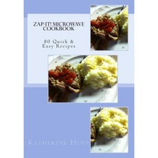 Zap-It! Microwave Cookbook 80 Quick & Easy Recipes Paperback, Createspace Independent Publishing Platform