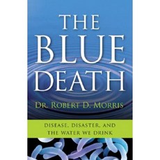 The Blue Death: Disease Disaster and the Water We Drink Hardcover, HarperCollins Publishers
