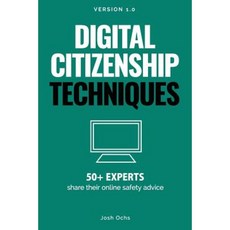 Digital Citizenship Techniques: 50+ Experts Share Online Safety Advice Paperback, Medialeaders