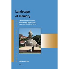 Landscape of Memory: Commemorative Monuments Memorials and Public Statuary in Post-Apartheid South Africa Paperback, Brill