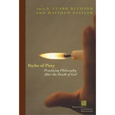 Styles of Piety: Practicing Philosophy After the Death of God Paperback, Fordham University Press