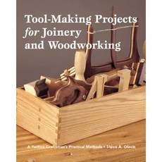 Tool-Making Projects for Joinery and Woodworking: A Yankee Craftsman's Practical Methods Paperback, Fox Chapel Publishing