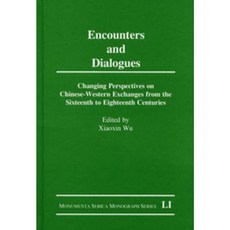 Encounters and Dialogues: Changing Perspectives on Chinese-Western Exchanges from the Sixteenth to Eighteenth Centuries Hardcover, Routledge
