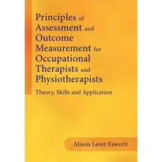 Principles of Assessment and Outcome Measurement for Occupational Therapists and Physiotherapists: Theory Skills and Application Paperback, Wiley