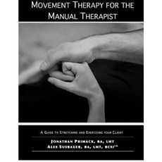 Movement Therapy for the Manual Therapist Paperback, Createspace