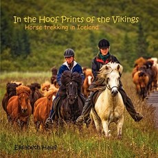 In the Hoofprints of the Vikings Horse Trekking in Iceland Paperback, Equines in Focus