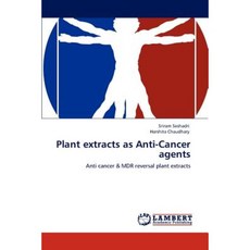 Plant Extracts as Anti-Cancer Agents Paperback, LAP Lambert Academic Publishing