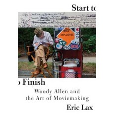 Start to Finish: Woody Allen and the Art of Moviemaking Hardcover, Knopf Publishing Group