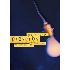 Piercing Proverbs: Wise Words for Today's Teens Paperback, Multnomah Books