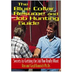 The Blue-Collar Resume and Job Hunting Guide: Secrets to Getting the Job You Really Want Paperback, Impact Publications