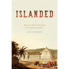 Islanded: Britain Sri Lanka and the Bounds of an Indian Ocean Colony Hardcover, University of Chicago Press