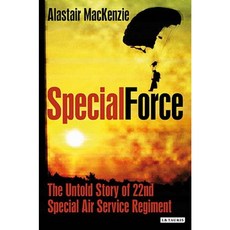 Special Force: The Untold Story of 22nd Special Air Service Regiment (SAS) Hardcover, I. B. Tauris & Company