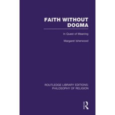 Faith Without Dogma: In Quest of Meaning Hardcover, Routledge