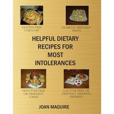 Helpful Dietary Recipes for Most Intolerances Paperback, Joan Maguire
