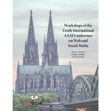 The Workshops of the Tenth International Conference on Web and Social Media: Technical Reports Ws-16-16 - Ws-16-20 Paperback, AAAI