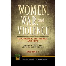 Women War and Violence [2 Volumes]: Topography Resistance and Hope Hardcover, Praeger