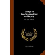 Essays on Constitutional Law and Equity: And Other Subjects Hardcover, Arkose Press