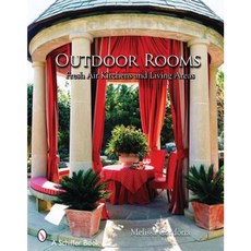 Outdoor Rooms: Ideas for Fresh-Air Kitchens and Living Areas Paperback, Schiffer Publishing
