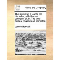 The Journal of a Tour to the Hebrides with Samuel Johnson LL.D. the Third Edition Revised and Corrected. Paperback, Gale Ecco, Print Editions