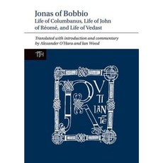 Jonas of Bobbio: Life of Columbanus Life of John of Reome and Life of Vedast Paperback, Liverpool University Press