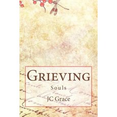 Grieving Souls Paperback, Createspace Independent Publishing Platform