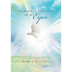 Heavenly Colors in My Eyes Hardcover, Xlibris Corporation