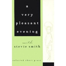 A Very Pleasant Evening with Stevie Smith: Selected Short Prose Paperback, New Directions Publishing Corporation