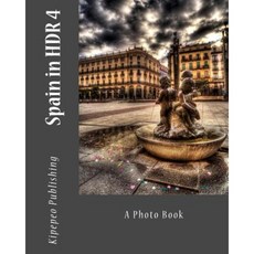 Spain in Hdr 4: A Photo Book Paperback, Createspace Independent Publishing Platform