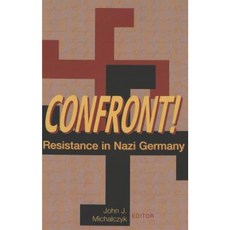 Confront!: Resistance in Nazi Germany Hardcover, Peter Lang Inc., International Academic Publi