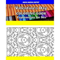 Valentine's Day Coloring Book Euphemisms for Sex Paperback, Createspace Independent Publishing Platform