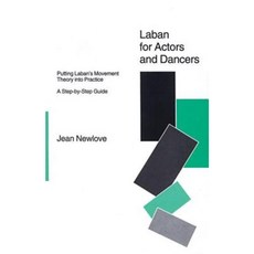 Laban for Actors and Dancers: Putting Laban's Movement Theory Into Practice: A Ste-By-Step Guide Paperback, Nick Hern Books
