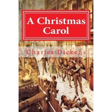 A Christmas Carol: Timeless Classics Paperback, Createspace Independent Publishing Platform