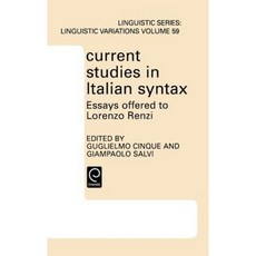 Current Studies in Italian Syntax: Essays Offered to Lorenzo Renzi Hardcover, Brill